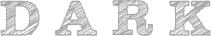DARK